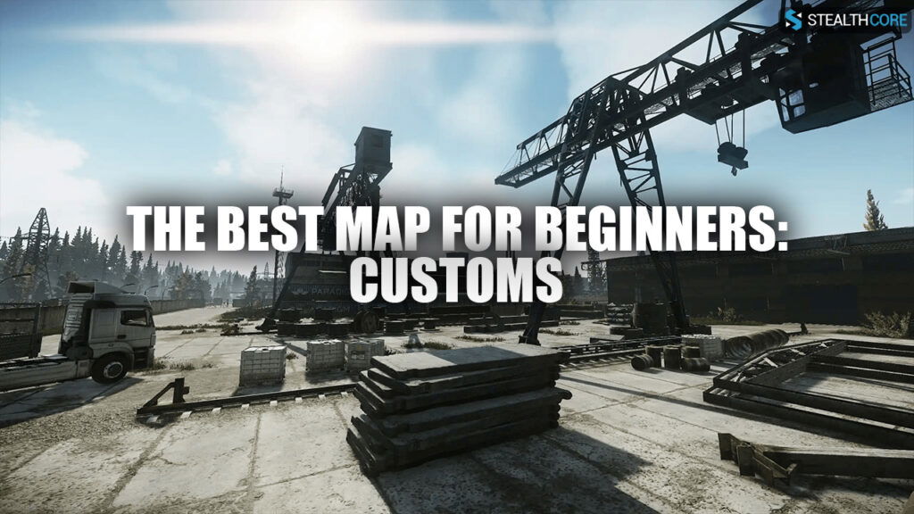 The Best Map for Beginners in EFT - Customs