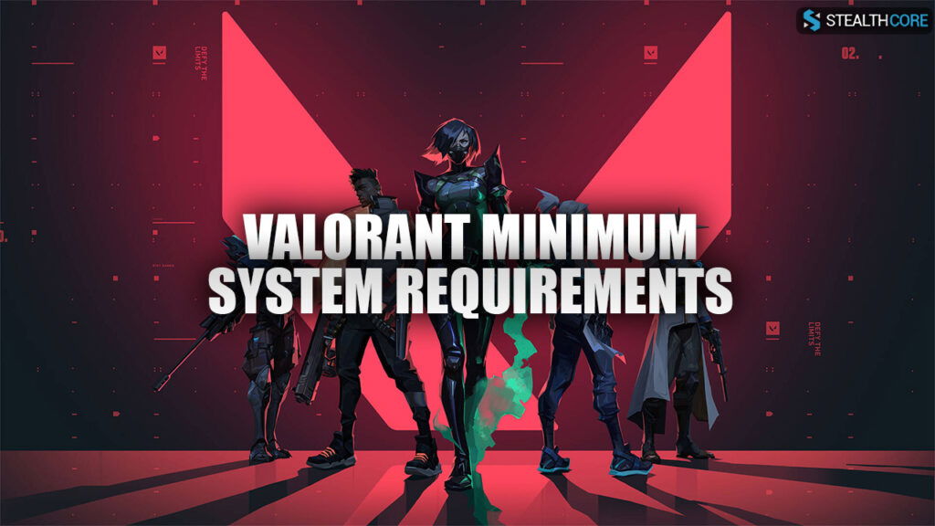 Valorant Minimum System Requirements
