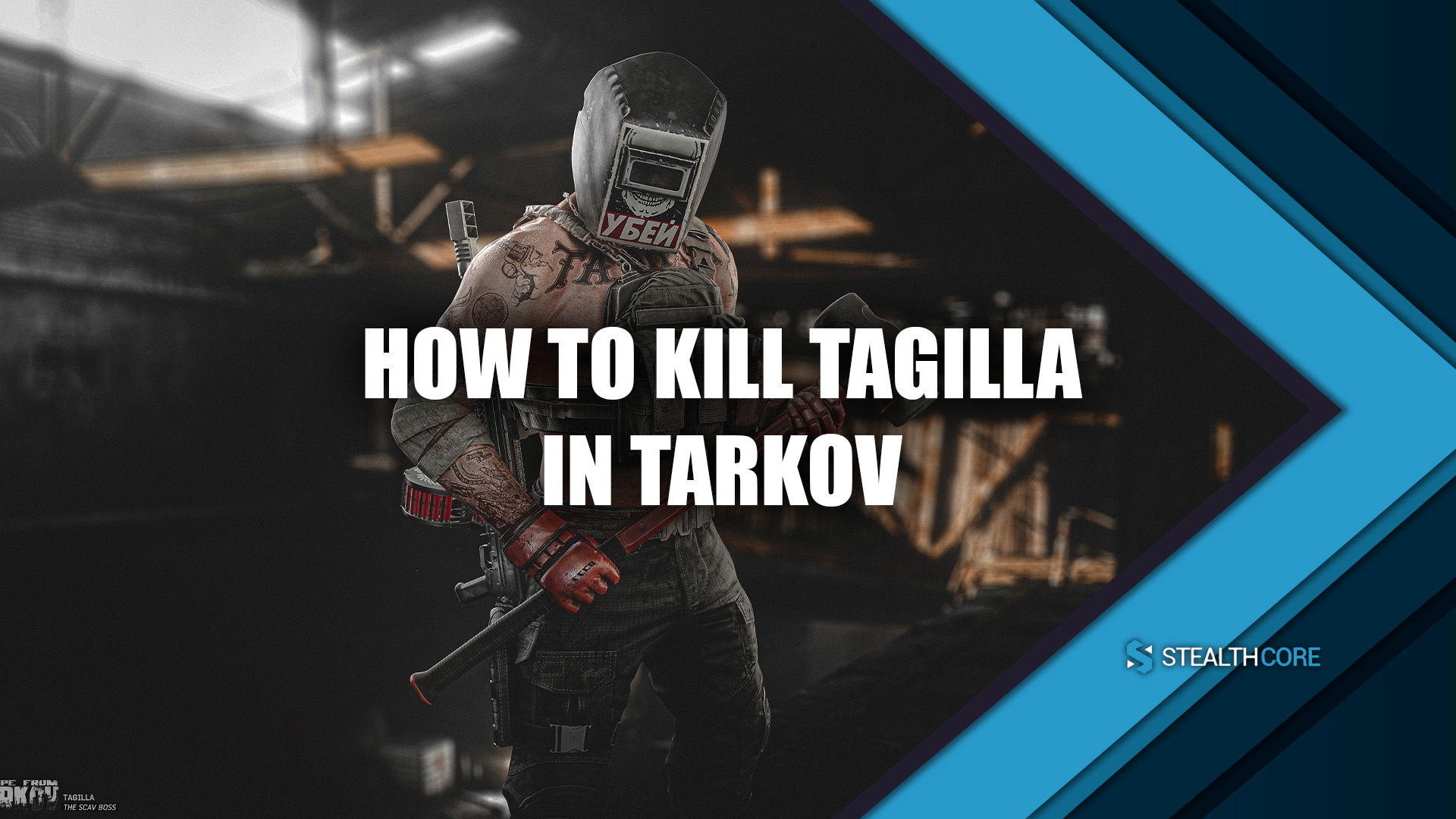How to Kill Tagila in Tarkov