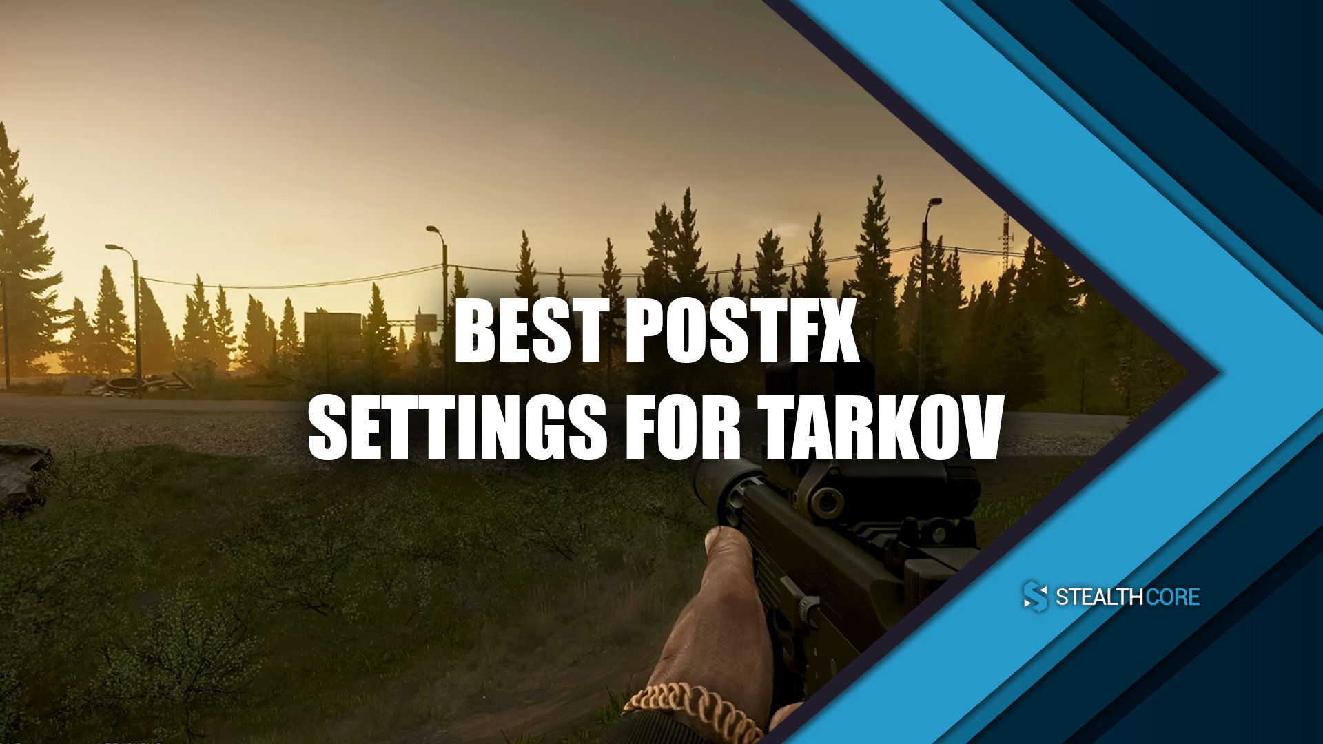 Best PostFX Settings in Tarkov